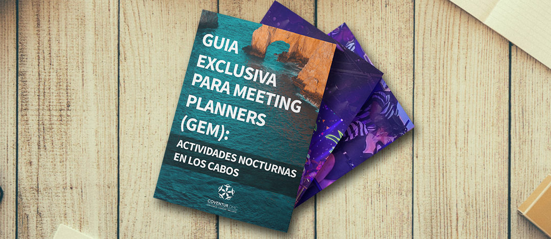 Guia Exclusiva para Meeting Planner (GEM) sobre actividades nocturnas en Los Cabos